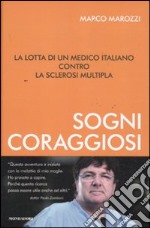 Sogni coraggiosi. La lotta di un medico italiano contro la sclerosi multipla