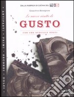 Le nuove ricette di «Gusto». Con uno speciale dolci libro