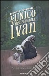 L'unico e insuperabile Ivan libro di Applegate Katherine