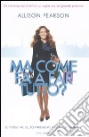 Ma come fa a far tutto? libro di Pearson Allison