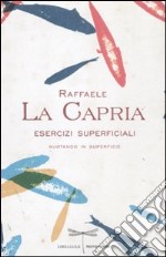 Esercizi superficiali. Nuotando in superficie libro