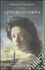 La figlia della Zarina libro