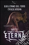 Notte eterna. Nocturna libro di Del Toro Guillermo Hogan Chuck