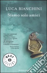 Siamo solo amici libro