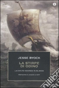 La stirpe di Odino. La civiltà vichinga in Islanda libro