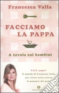 Facciamo la pappa. A tavola coi bambini