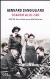 Scacco allo Zar. 1908-1910: Lenin a Capri, genesi della Rivoluzione libro