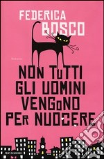 Non tutti gli uomini vengono per nuocere libro