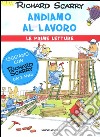 Andiamo al lavoro. Ediz. illustrata libro