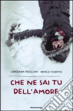 Che ne sai tu dell'amore libro