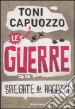 Le guerre spiegate ai ragazzi libro