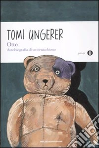 Otto. Autobiografia di un orsacchiotto. Ediz. illustrata libro