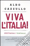 Viva l'Italia! Risorgimento e Resistenza: perché dobbiamo essere orgogliosi della nostra nazione. Con DVD libro