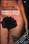 Manna e miele, ferro e fuoco libro