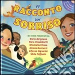 Ti racconto un sorriso. Ediz. illustrata. Con CD Audio libro