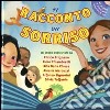 Ti racconto un sorriso. Ediz. illustrata. Con CD Audio libro