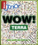 Focus Junior. Wow! Terra libro