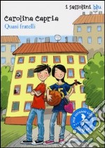 Quasi fratelli libro