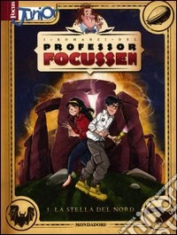 La stella del Nord. I romanzi del Professor Focussen (1) libro