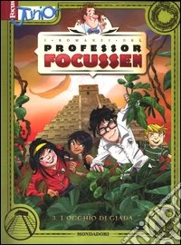 L'occhio di giada. I romanzi del Professor Focussen (3) libro