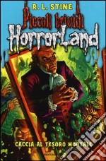 Caccia al tesoro mortale. Horrorland. Vol. 19 libro