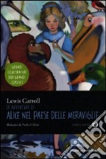 Le avventure di Alice nel paese delle meraviglie. Ediz. illustrata libro