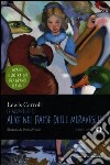 Le avventure di Alice nel paese delle meraviglie. Ediz. illustrata libro