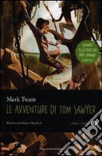 Le avventure di Tom Sawyer. Ediz. illustrata libro