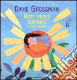 Ruti vuole dormire e altre storie. Ediz. illustrata. Con CD Audio libro