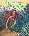 La sirenetta. Ediz. illustrata libro