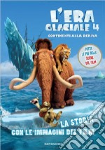 L'era glaciale 4. Continenti alla deriva. La storia con le immagini del film