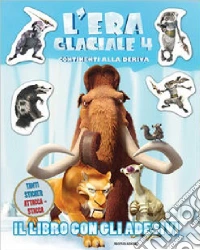 L'era glaciale 4. Continenti alla deriva. Il libro con gli adesivi libro