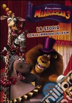 Madagascar 3. La storia con le immagini del film libro