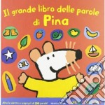 Il grande libro delle parole di Pina libro