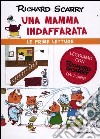 Una mamma indaffarata. Ediz. illustrata libro