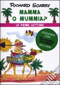 Mamma o mummia? Ediz. illustrata libro