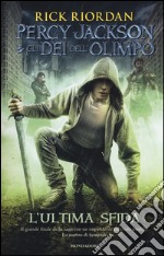 L'ultima sfida. Percy Jackson e gli dei dell'Olimpo