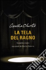 La tela del ragno. Tre delitti a teatro libro