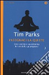 Insegnaci la quiete libro di Parks Tim
