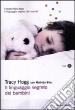 Il linguaggio segreto dei bambini. 1-3 anni libro