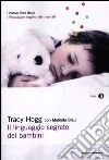 Il linguaggio segreto dei bambini. 1-3 anni libro di Hogg Tracy Blau Melinda
