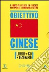 Langenscheidt. Obiettivo cinese. Il cinese in 30 giorni. Con dizionario. Con CD Audio formato MP3 libro