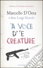 'A voce d' 'e creature. La camorra nei temi dei bambini di Napoli libro