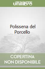 Polissena del Porcello libro