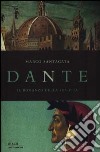 Dante. Il romanzo della sua vita libro