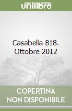 Casabella 818. Ottobre 2012
