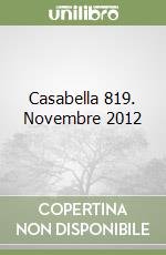 Casabella 819. Novembre 2012 libro