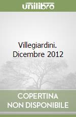 Villegiardini. Dicembre 2012