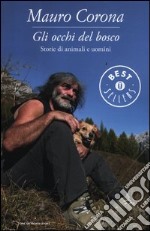 Gli occhi del bosco. Storie di animali e di uomini libro