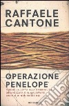 Operazione Penelope. Perché la lotta alla criminalità organizzata e al malaffare rischia di non finire mai libro